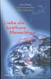 Liebe die kostbare Menschheit